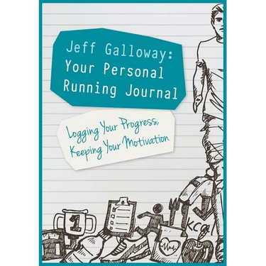 Jeff Galloway: Your Personal Running Journal: Logging Your Progress, Keeping Your Motivation