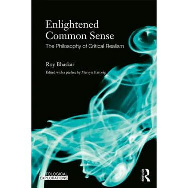 Enlightened Common Sense: The Philosophy of Critical Realism