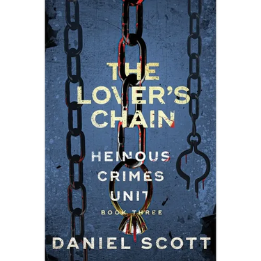 The Lover's Chain: Heinous Crimes Unit Book 3