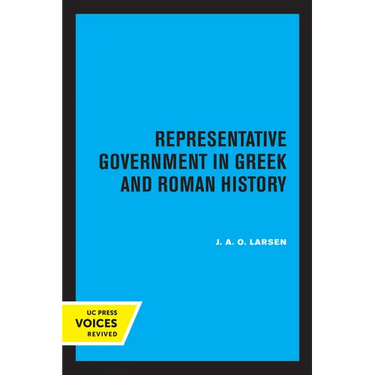 Representative Government in Greek and Roman History: Volume 28