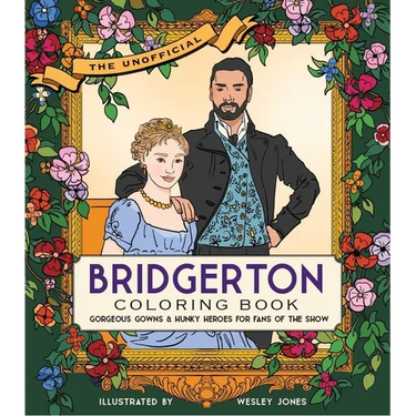 The Unofficial Bridgerton Coloring Book: Gorgeous Gowns and Hunky Heroes for Fans of the Show