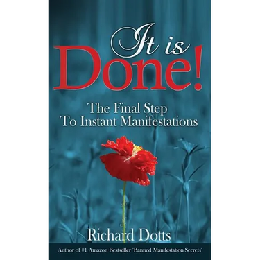 It Is Done!: The Final Step To Instant Manifestations