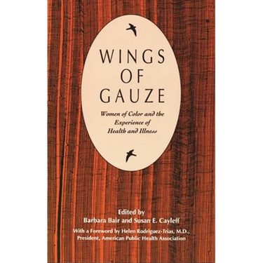 Wings of Gauze: Women of Color and the Experience of Health and Illness