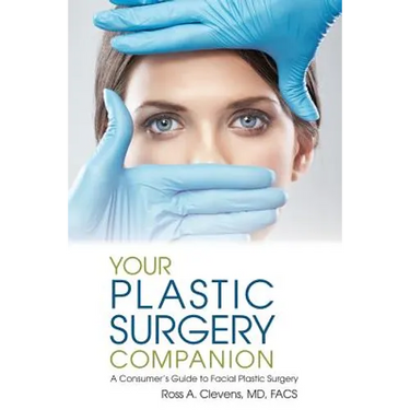 Your Plastic Surgery Companion: A Consumer's Guide to Facial Plastic Surgery