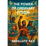 The Power of the Ordinary Citizen: How Everyday People Shape History, Economy, and Society