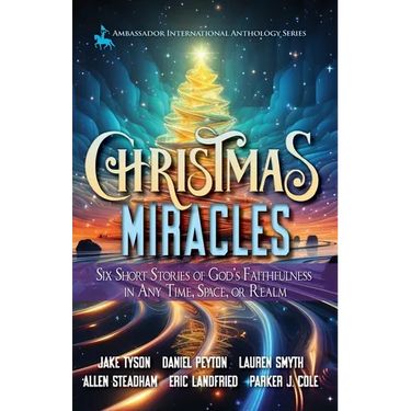 Christmas Miracles: Six Short Stories of God's Faithfulness in Any Time, Space, or Realm