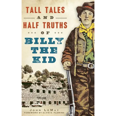 Tall Tales and Half Truths of Billy the Kid