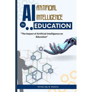 AI (Artificial Intelligence) in Education: "The Impact of Artificial Intelligence on Education"