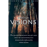 I Believe in Visions: The Fascinating Personal Story of a Man Whose Life and Ministry Have Been Dramatically Influenced by Visions of Jesus