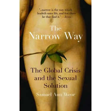 The Narrow Way: The Global Crisis and the Sexual Solution