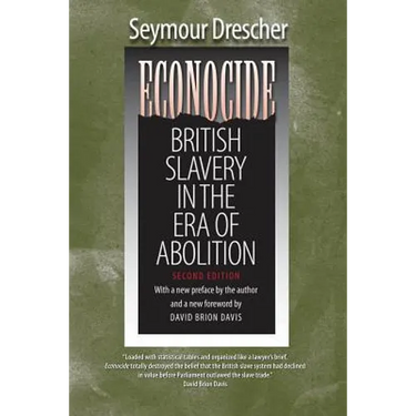 Econocide: British Slavery in the Era of Abolition