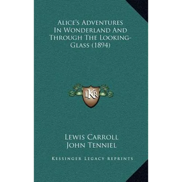 Alice's Adventures in Wonderland and Through the Looking-Glass (1894)