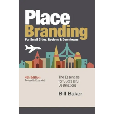 Place Branding for Small Cities, Regions & Downtowns - 4th Edition