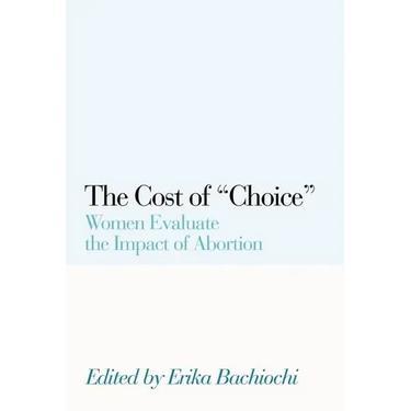 The Cost of Choice: Women Evaluate the Impact of Abortion