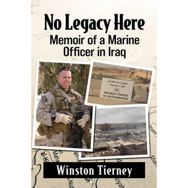 No Legacy Here: Memoir of a Marine Officer in Iraq
