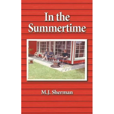 In the Summertime: Childhood at the little red cottage on Lake Winnebago in Wisconsin