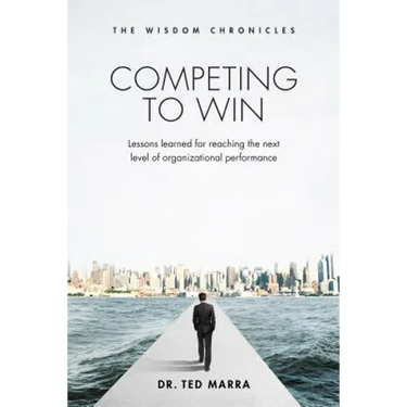 Competing to Win: Lessons Learned for Reaching the Next Level of Organizational Performance