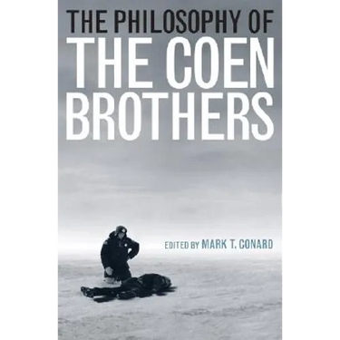 The Philosophy of the Coen Brothers