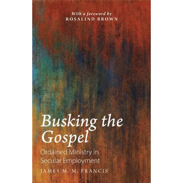Busking the Gospel: Ordained Ministry in Secular Employment