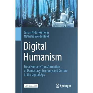 Digital Humanism: For a Humane Transformation of Democracy, Economy and Culture in the Digital Age