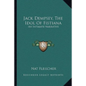 Jack Dempsey, The Idol Of Fistiana: An Intimate Narrative