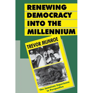 Renewing Democracy Into the Millennium: The Jamaican Experience in Perspective