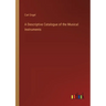A Descriptive Catalogue of the Musical Instruments