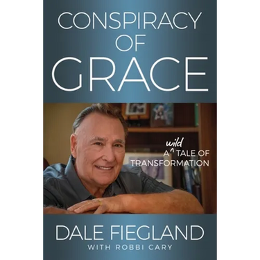 Conspiracy of Grace: A Wild Tale of Transformation