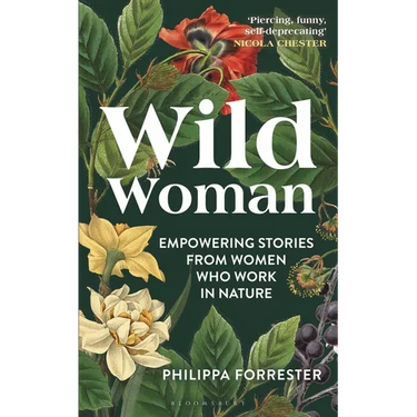 Wild Woman: Empowering Stories from Women Who Work in Nature