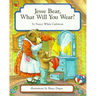 Jesse Bear, What Will You Wear?