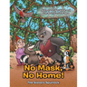 No Mask, No Home!