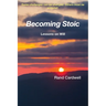 Becoming Stoic: Lessons on Will