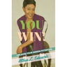 You Win!: Is a Self- help guided Inspirational and motivational Book that will ignite people to unleash the hidden potential that is within you