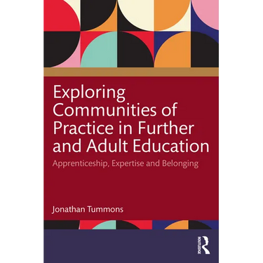 Exploring Communities of Practice in Further and Adult Education: Apprenticeship, Expertise and Belonging