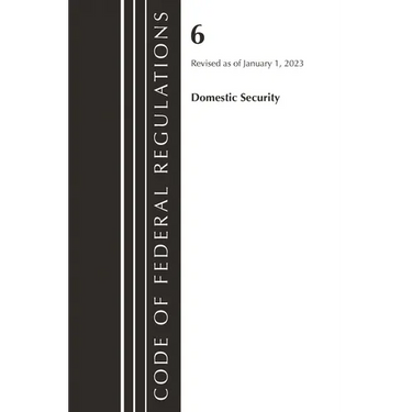 Code of Federal Regulations, Title 06 Domestic Security, January 1, 2023