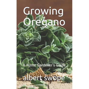 Growing Oregano: A Home Gardener's Guide
