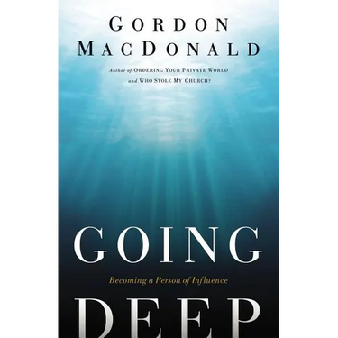 The Going Deep: Becoming a Person of Influence