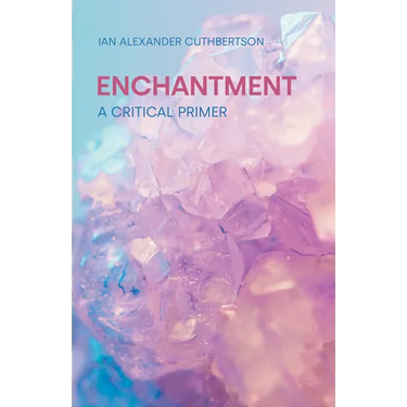 Enchantment: A Critical Primer