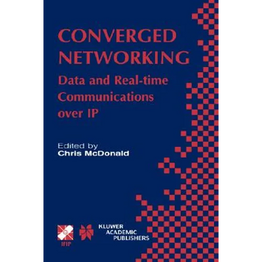 Converged Networking: Data and Real-Time Communications Over IP