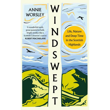 Windswept: Life, Nature and Deep Time in the Scottish Highlands