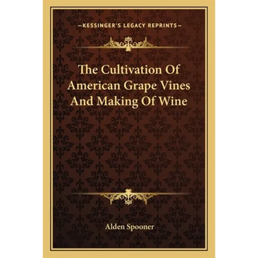 The Cultivation Of American Grape Vines And Making Of Wine