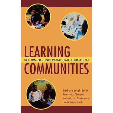 Learning Communities: Reforming Undergraduate Education