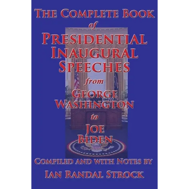 The Complete Book of Presidential Inaugural Speeches