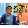 Squeeze Into Your Dreams