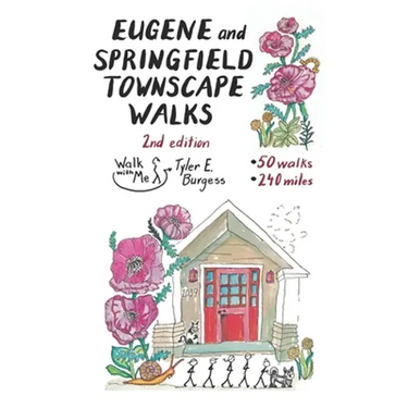 Eugene and Springfield Townscape Walks: 50 Walks, 240 Miles, 2nd Edition