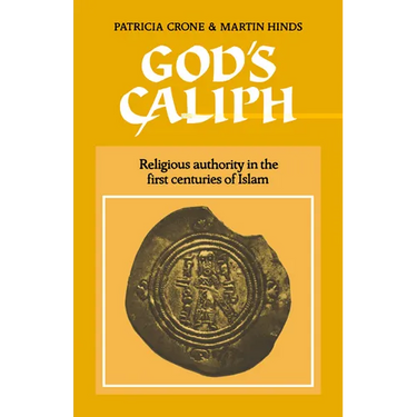 God's Caliph: Religious Authority in the First Centuries of Islam