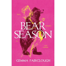 Bear Season: On the Disappearance of Jade Hunter by Carla G Young