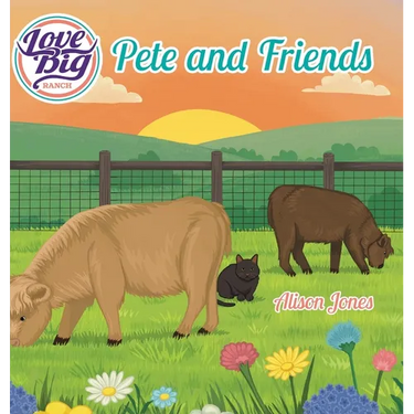 Love Big Ranch: Pete and Friends