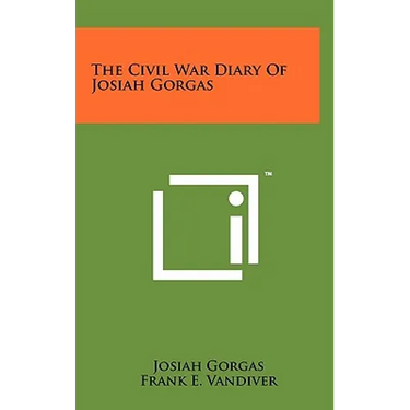 The Civil War Diary Of Josiah Gorgas