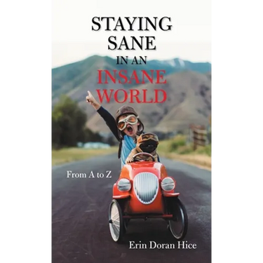 Staying Sane in an Insane World: From a to Z